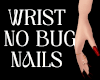 WRIST NO BUG NAILS