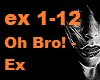Oh Bro! - Ex