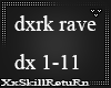 XS dxrk rave