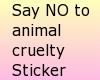 Say NO animal cruelty