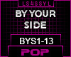 ♫ BYS - BY YOUR SIDE
