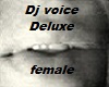 Dj deluxe voice female