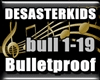 DESASTERKIDS Bulletproof
