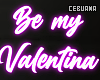 Be my Valentina Neon