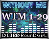 ♬𝐑 Without Me + D
