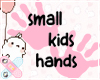 ♚ Small Kids Hands
