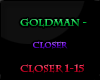 Goldman - Closer