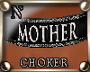"NzI Choker MOTHER