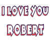 I Love Robert