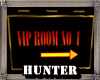 [H®"]VIP ROOM 1 SIGN!