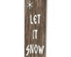 Let it Snow Wood Sign