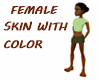FEMALE SKIN WITH COLOR