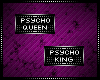 Psycho King/Queen Badge