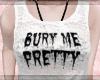 Bury me pretty