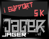 I Support Jager [5k]