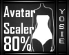 ~Y~80% Avatar Scaler