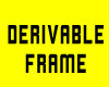 Derivable frame