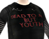 dead to all but youth