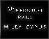 Wrecking Ball - Miley C.