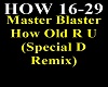 Master Blaster - How Old
