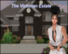 THE VICTORIAN ESTATE