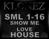 House - Show Me Love