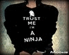 Trust A Ninja *0*