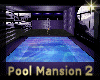 [my]Pool Mansion 2