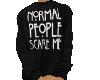 Normal People Scare Me M