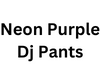 Neon Purple Dj Pants