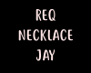 REQ NECKLACE JAY