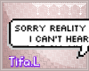 //Sorry Reality.