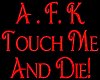 AFK Touch Me And Die!