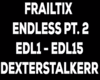 Frailtix - Endless Pt. 2