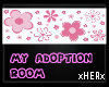 ~H~ my adoption room