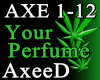 Your Perfume - AxeeD