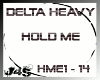 DeLTa Heavy -HoLD Me