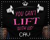 CANT LIFT WITH US