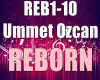 Ummet Ozcan Reborn