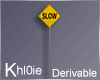 K derv slow road sign