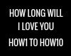HOW LONG WILL I LOVE YOU