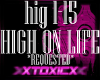 !T! High On Life (Req)