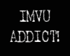 IMVU Addict Sticker