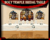 HOLY TEMPLE BRIDAL TABLE