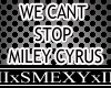 WE CANT STOP MILEY CYRUS