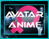 ! Avatar Regular Anime 