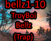 TroyBoi - Bellz