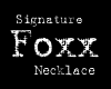 *Foxx Signature Necklace