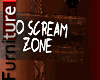 No Scream Zone
