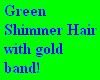 Green Shimmer Hair